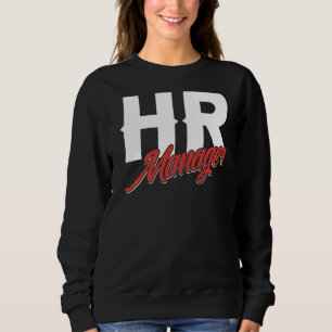Hr Manager Specialist Employee Human Resources Pre Sweatshirt