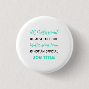 HR Professional Because Full Time Multitasking 2 3 Cm Round Badge