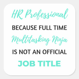 HR Professional Because Full Time Multitasking 2 Square Sticker