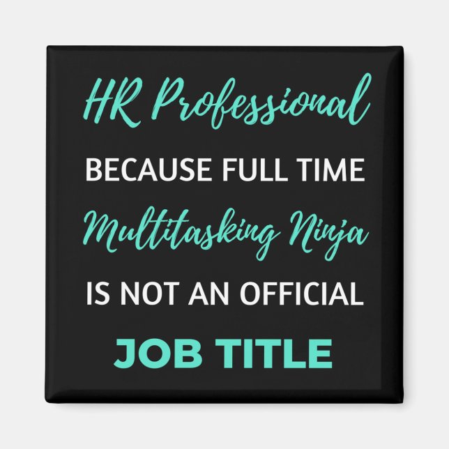 HR Professional Because Full Time Multitasking Magnet (Front)