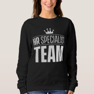 HR Specialist Team Department Human Resources Mana Sweatshirt