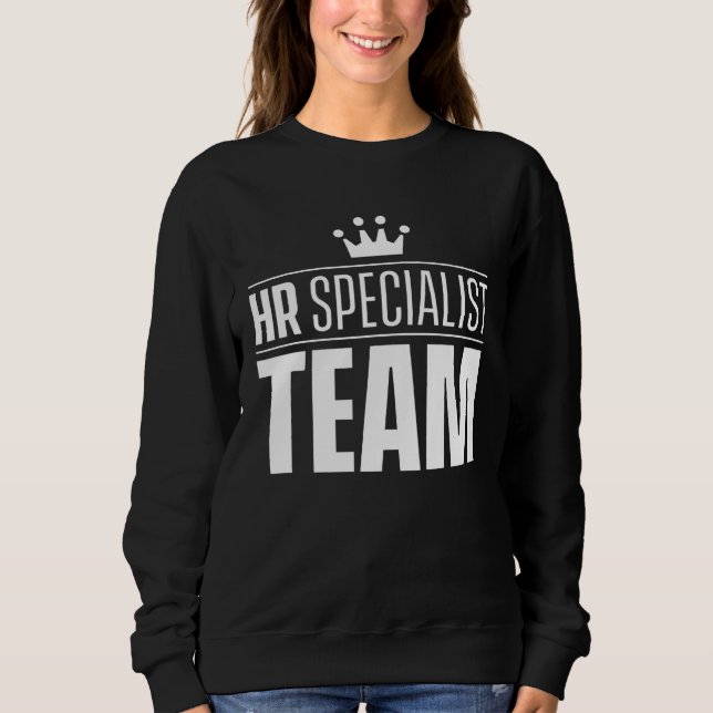 HR Specialist Team Department Human Resources Mana Sweatshirt (Front)