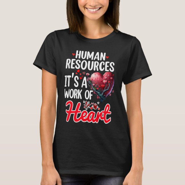 HR Valentine Human Resources Appreciation For HR T-Shirt (Front)