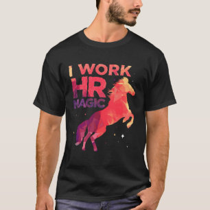 HR Work Magic Unicorn Human Resources Fun Graphic T-Shirt