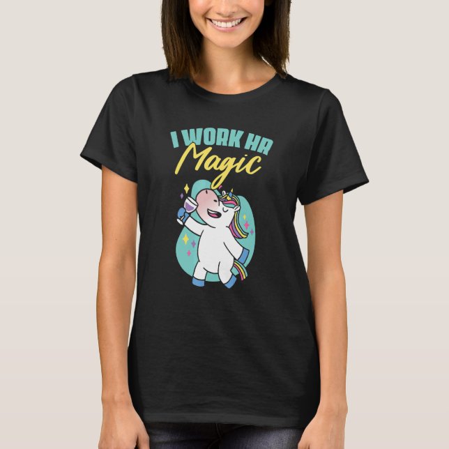 HR Work Magic Unicorn Human Resources Fun Graphic  T-Shirt (Front)