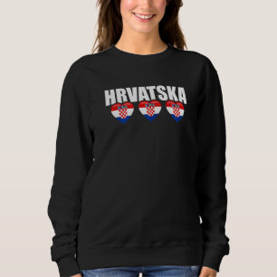 Hrvatska Croatia Flag Croatian Sweatshirt