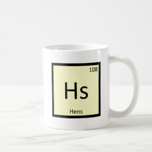 Hs - Hens Chemistry Periodic Table Element Symbol Coffee Mug