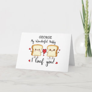 Hubby Anniversary Loaf You Cute Pun Card