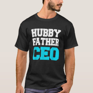 Hubby Father CEO Entrepreneur Businessman Entrepre T-Shirt