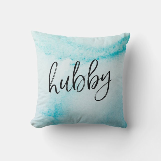 Hubby hand-lettered aqua blue watercolour pillow (Front)