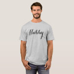 Hubby Shirt | Black Script Style<br><div class="desc">Hubby Shirt | Black Script Style</div>