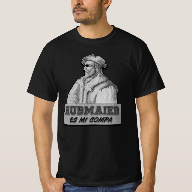 Hubmaier is my Compa - Economic T-Shirt (Front)