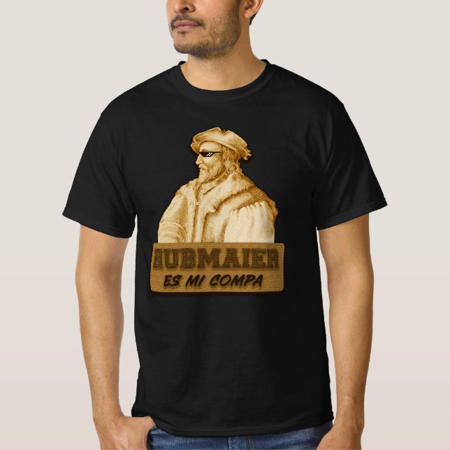 Hubmaier is my Compa(Gold) - Economic T-Shirt (Front)