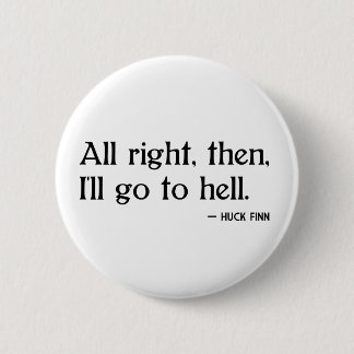 Huck Finn on Hell 6 Cm Round Badge