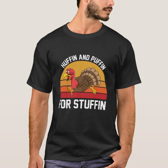 Huffin and Puffin for Stuffin Shirt - Turkey Trot  (Front)