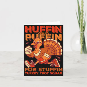 Huffin And Puffin For Stuffing Turkey Trot Squad Card