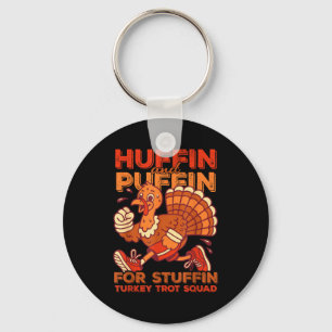 Huffin And Puffin For Stuffing Turkey Trot Squad Key Ring