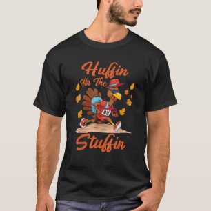 Huffin And Puffin For Stuffing Turkey Trot Squad  T-Shirt