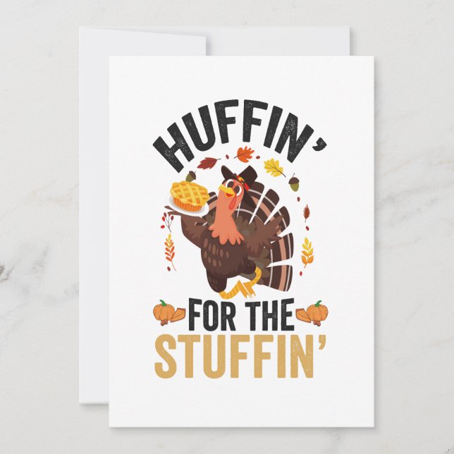 Huffin For the Stuffin Funny Thanksgiving Turkey   Invitation (Front)