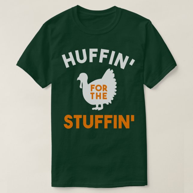Huffin For The Stuffin T-Shirt (Design Front)