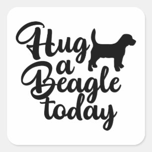 Hug a Beagle Today Cute Dog Lover Mum Dad Puppy Square Sticker