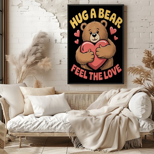 Hug a Bear Feel the Love Poster (Creator Uploaded)