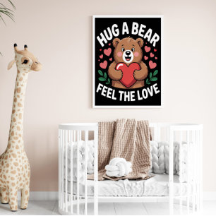 Hug A Bear, Feel The Love Poster