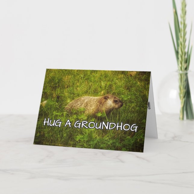 Hug a groundhog card (Front)