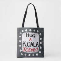 Hug A Koala Today Tote Bag
