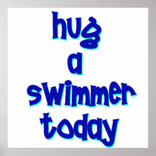 Hug A Swimmer Today Poster