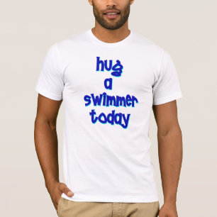 Hug A Swimmer Today T-Shirt
