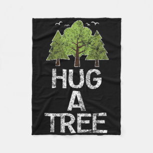 Hug A Tree Tree Hugger Earth Arbor Day Fleece Blanket