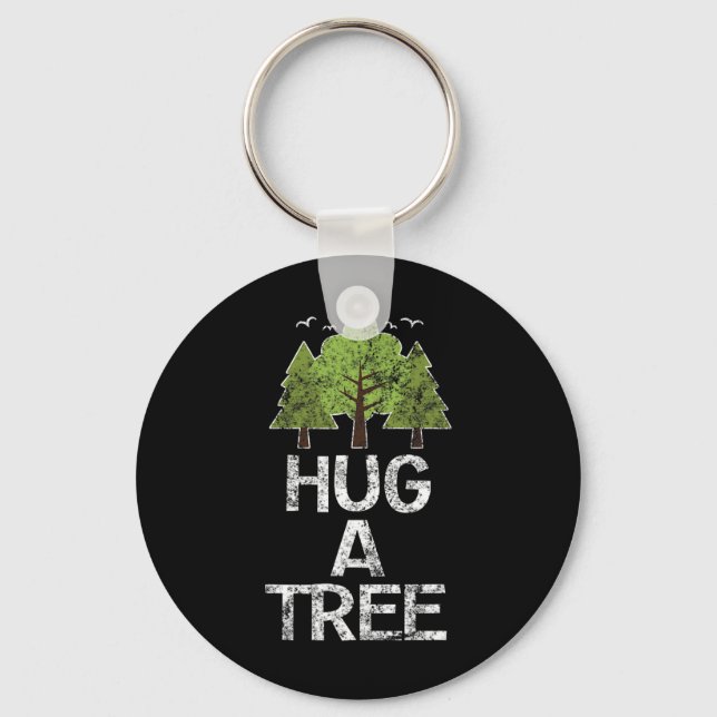 Hug A Tree Tree Hugger Earth Arbor Day  Key Ring (Front)