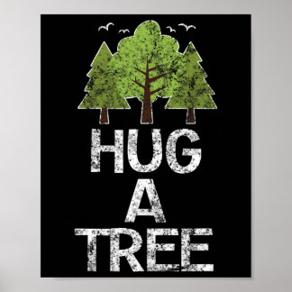 Hug A Tree Tree Hugger Earth Arbor Day Poster