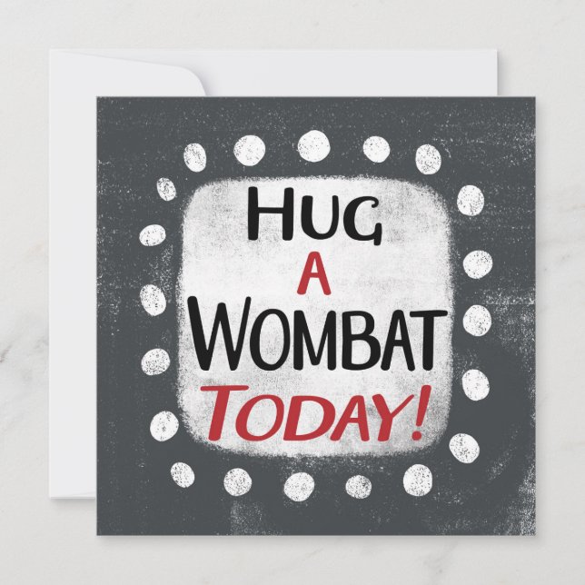 Hug A Wombat Today Greeting Card (Front)