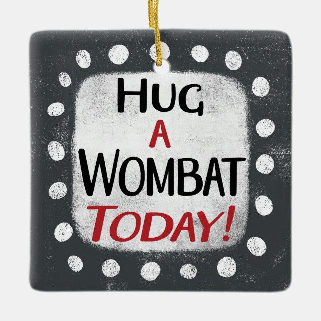 Hug A Wombat Today Ornament (Front)