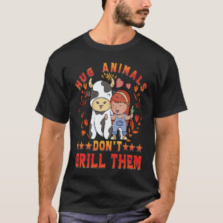 Hug Animals don't grill them Vegan Vegan  Saying T-Shirt