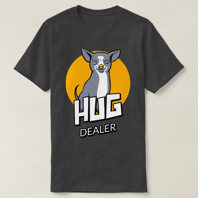 HUG DEALER3 T-Shirt (Design Front)