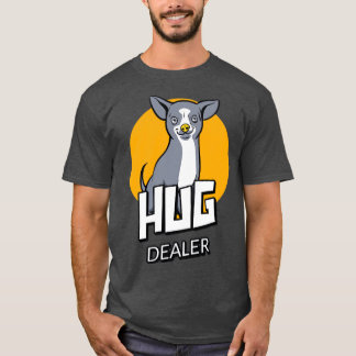 HUG DEALER3 T-Shirt