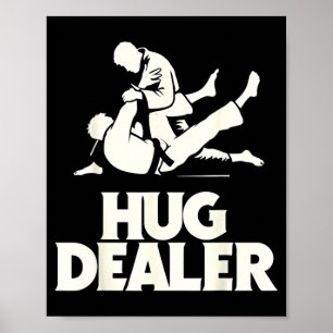 Hug Dealer BJJ Brazilian Jiu Jitsu MMA Jujitsu Men Poster