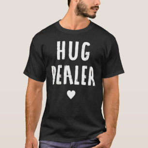 Hug Dealer National Hugging Day T-Shirt