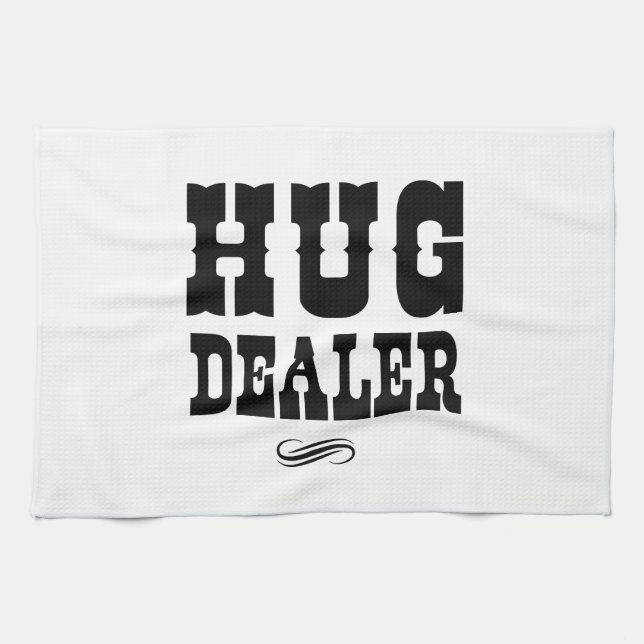 Hug Dealer Tea Towel (Horizontal)