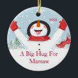 Hug for Mamaw Christmas Snowman Ornament<br><div class="desc">Cute  A Big Hug for Mamaw snowman christmas ornament.  Easy to personalise with your message!  A Wonder grandparent  Christmas gift sure to be treasured for many years to come. !</div>