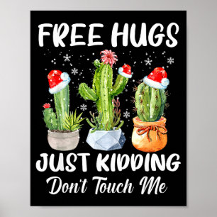 Hug Just Kidding Dont Touch Me Funny Cactus Christ Poster