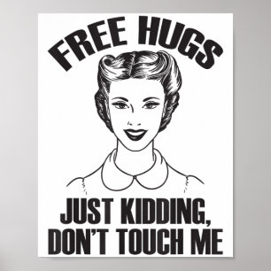 Hug, Just Kidding Funny Saying, Do Not Touch Me  Poster