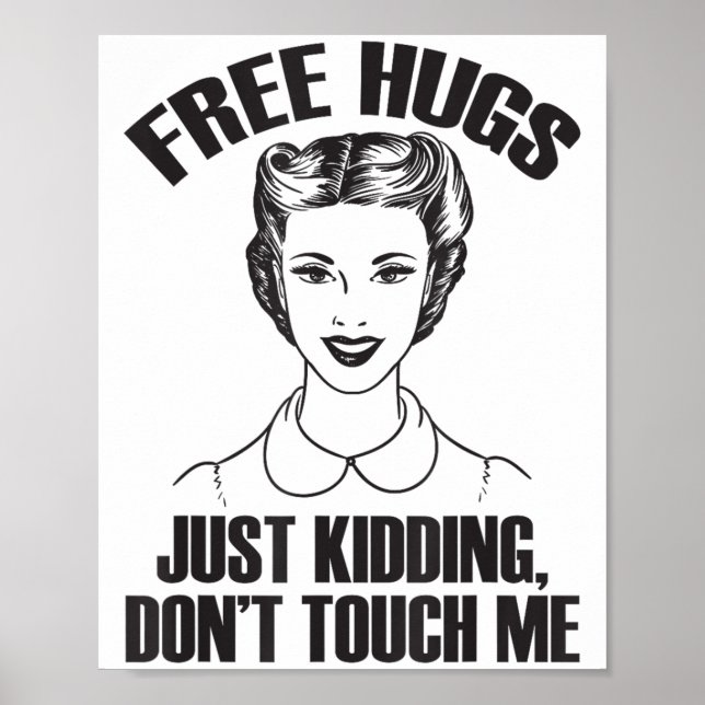 Hug, Just Kidding Funny Saying, Do Not Touch Me  Poster (Front)