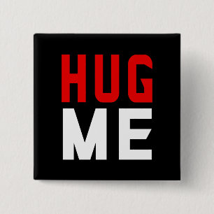 Hug me  15 cm square badge