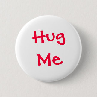 Hug Me 6 Cm Round Badge