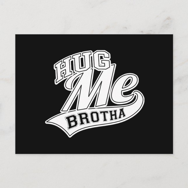 Hug Me Brotha Postcard (Front)