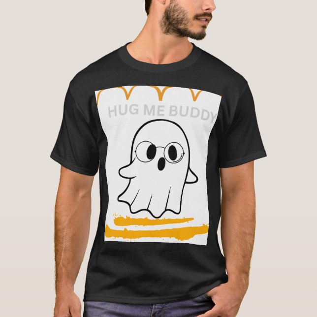 HUG ME BUDDY T-Shirt (Front)